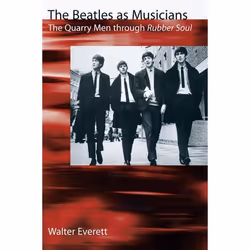 ISBN The Beatles As Musicians ( The Quarry Men through Rubber Soul ), Walter Everett, English, Oxford University Press, 15/11 ...