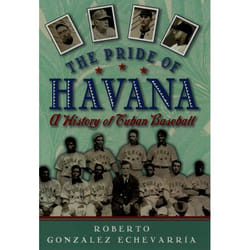 ISBN The Pride of Havana ( A History of Cuban Baseball ) English