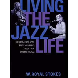 ISBN Living the Jazz Life ( Conversations with Forty Musicians About Their Careers in Jazz ), 304 pages
