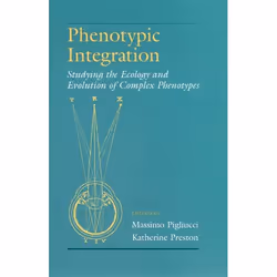 ISBN Phenotypic Integration ( Studying the Ecology and Evolution of Complex Phenotypes ), Massimo Pigliucci, Katherine Presto ...