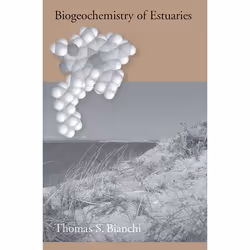 ISBN Biogeochemistry of Estuaries, Thomas S. Bianchi, English, Oxford University Press, 07/09/2006, Any gender, 1 pc(s)