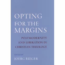 ISBN Opting for the Margins ( Postmodernity and Liberation in Christian Theology ), Joerg Rieger, 224 pages, English, Oxford  ...