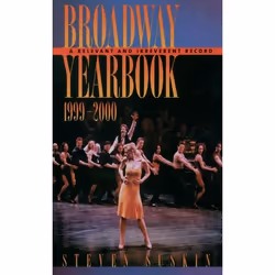 ISBN Broadway Yearbook 1999-2000, Steven Suskin, 368 pages, English, Oxford University Press, 31/07/2003, Any gender