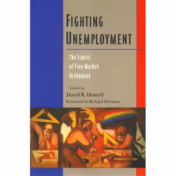 ISBN Fighting Unemployment ( The Limits of Free Market Orthodoxy ), David Howell, English, Oxford University Press, 23/12/200 ...