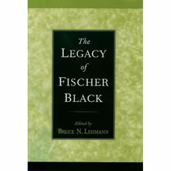 ISBN The Legacy of Fischer Black, Bruce N. Lehmann, English, Oxford University Press, 06/01/2005, Any gender, 1 pc(s)