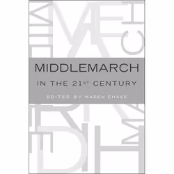 ISBN Middlemarch in the Twenty-First Century, English, Hardcover, 224 pages