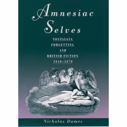 ISBN Amnesiac Selves ( Nostalgia Forgetting and British Fiction 1810-1870 ), English, Hardcover, 312 pages