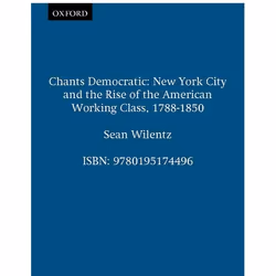 ISBN Chants Democratic ( New York City and the Rise of the American Working Class 1788-1850 ), English, Hardcover, 480 pages
