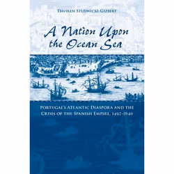 ISBN A Nation upon the Ocean Sea ( Portugal's Atlantic Diaspora and the Crisis of the Spanish Empire 1492-1640 ), English, Ha ...