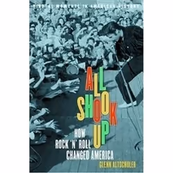 ISBN All Shook Up : How Rock 'n' Roll Changed America, Music, English, 240 pages