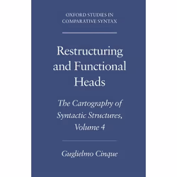 ISBN Restructuring and Functional Heads ( The Cartography of Syntactic Structures Volume 4 ), Guglielmo Cinque, 232 pages, En ...