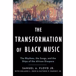 ISBN The Transformation of Black Music ( The rhythms the songs and the ships of the African Diaspora ), Sam Floyd, Melanie Ze ...