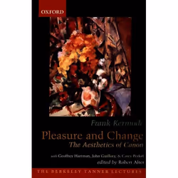 ISBN Pleasure and Change ( The Aesthetics of Canon ), Sir Frank Kermode, Robert Alter, 112 pages, English, Oxford University ...