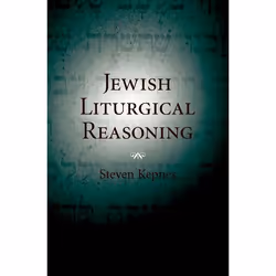 ISBN Jewish Liturgical Reasoning, Steven Kepnes, 248 pages, English, Oxford University Press, 08/11/2007, Any gender