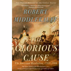 ISBN The Glorious Cause ( The American Revolution 1763-1789 ), English, Hardcover