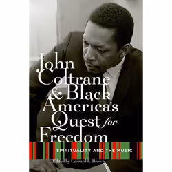 ISBN John Coltrane and Black America's Quest for Freedom ( Spirituality and the Music ), English, Hardcover, 256 pages