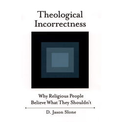 ISBN Theological Incorrectness ( Why Religious People Believe What They Shouldn't ) book English Hardcover 176 pages