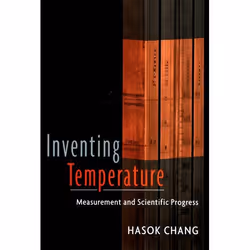 ISBN Inventing Temperature ( Measurement and Scientific Progress ), English, Hardcover, 304 pages