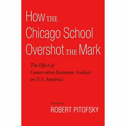ISBN How the Chicago School Overshot the Mark ( The Effect of Conservative Economic Analysis on U.S. Antitrust ), English, Ha ...