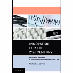 ISBN Innovation for the 21st Century ( Harnessing the Power of Intellectual Property and Antitrust Law ), English, Paperback, ...