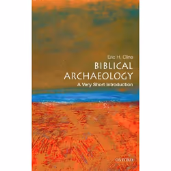 ISBN Biblical Archaeology: A Very Short Introduction, Eric H Cline, 168 pages, English, Oxford University Press, 26/11/2009, ...