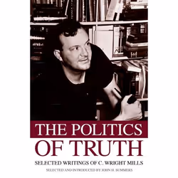 ISBN The Politics of Truth ( Selected Writings of C. Wright Mills ), English, Hardcover, 320 pages