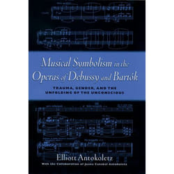 ISBN Musical Symbolism in the Operas of Debussy and Bartok ( Trauma Gender and the Unfolding of the Unconscious ) book English Hardcover 352 pages