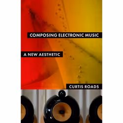 ISBN Composing Electronic Music ( A New Aesthetic ), English, Hardcover, 512 pages