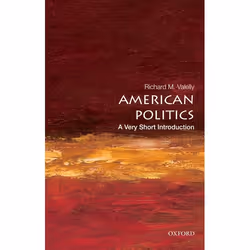 ISBN American Politics: A Very Short Introduction, Richard M. Valelly, 152 pages, English, Oxford University Press, 28/03/201 ...