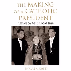 ISBN The Making of a Catholic President ( Kennedy vs. Nixon 1960 ), Shaun A. Casey, 272 pages, English, Oxford University Pre ...