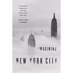 ISBN Imagining New York City ( Literature Urbanism and the Visual Arts 1890-1940 ), English, Hardcover, 240 pages