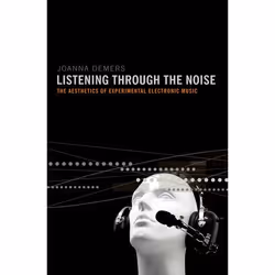 ISBN Listening through the Noise ( The Aesthetics of Experimental Electronic Music ), English, Paperback, 216 pages