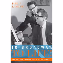 ISBN To Broadway To Life! ( The Musical Theater of Bock and Harnick ), English, Paperback