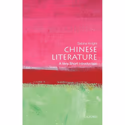 ISBN Chinese Literature: A Very Short Introduction, Sabina Knight, 160 pages, English, Oxford University Press, 23/02/2012, A ...