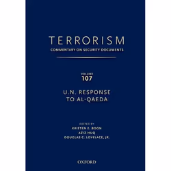 ISBN TERRORISM: Commentary on Security Documents Volume 107 ( U.N. RESPONSE TO AL-QAEDA ), 648 pages