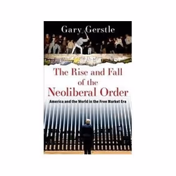 ISBN Rise and Fall of the Neoliberal Order: America and the World in the Free Market Era, Politics, English, Hardcover, 272 p ...