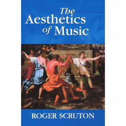 ISBN The Aesthetics of Music, Roger Scruton, 560 pages, English, Oxford University Press, 03/06/1999, Any gender