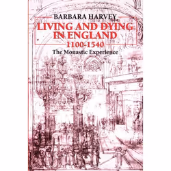 ISBN Living and Dying in England 1100-1540 ( The Monastic Experience ), 310 pages