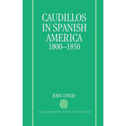 ISBN Caudillos in Spanish America 1800-1850 book 486 pages