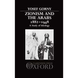 ISBN Zionism and the Arabs 1882-1948 ( A Study of Ideology ) book 350 pages