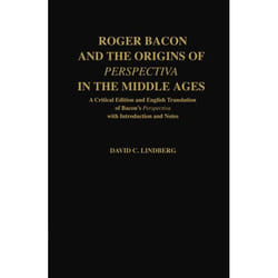 ISBN Roger Bacon and the Origins of Perspectiva in the Middle Ages ( A Critical Edition and English Translation with Introduction and Notes ) book 522 pages