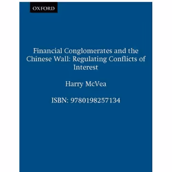 ISBN Financial Conglomerates and the Chinese Wall ( Regulating Conflicts of Interest ), Harry McVea, Any gender, Oxford Unive ...