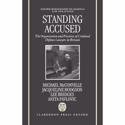 ISBN Standing Accused ( The Organization and Practices of Criminal Defence Lawyers in Britain ), Mike McConville, Jacqueline  ...