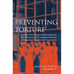ISBN Preventing Torture ( A Study of the European Convention for the Prevention of Torture and Inhuman or Degrading Treatment ...