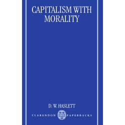 ISBN Capitalism with Morality, D. W. Haslett, 292 pages, English, Oxford University Press, 25/07/1996, Any gender