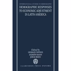 ISBN Demographic Responses to Economic Adjustment in Latin America, G. Tapinos, A. Mason, J. Bravo, Any gender, Oxford Univer ...
