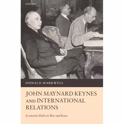 ISBN John Maynard Keynes and International Relations ( Economic Paths to War and Peace ), Donald Markwell, 320 pages, English ...
