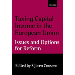 ISBN Taxing Capital Income in the European Union ( Issues and Options for Reform ) book