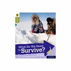 Oxford Reading Tree Explore with Biff Chip and Kipper Oxford Level 7 What Do We Need to Survive by T