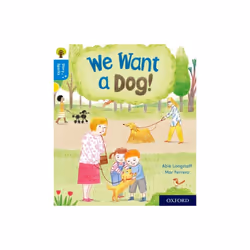 Oxford Reading Tree Story Sparks Oxford Level 3 We Want a Dog by Longstaff & Abie